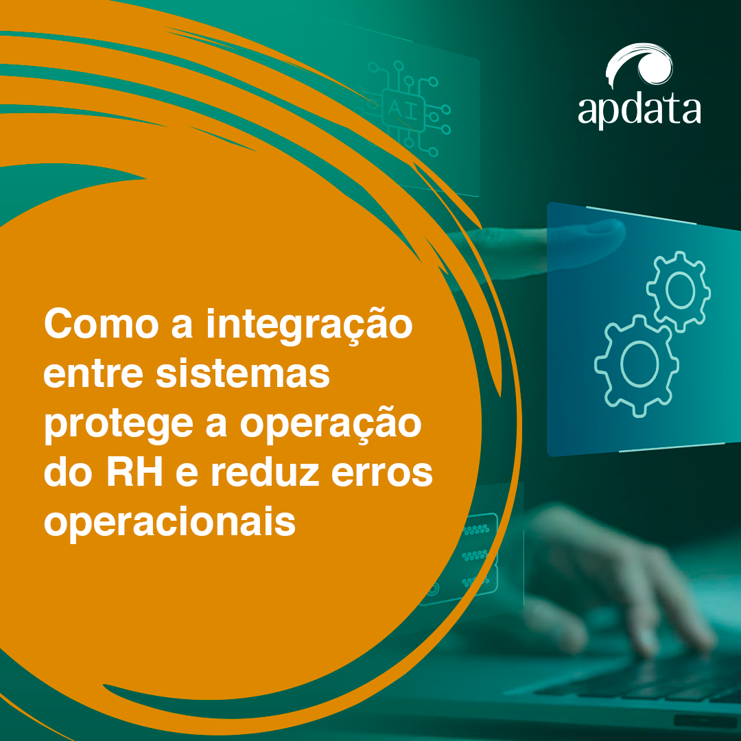Como a integração entre sistemas protege a operação do RH e reduz erros operacionais