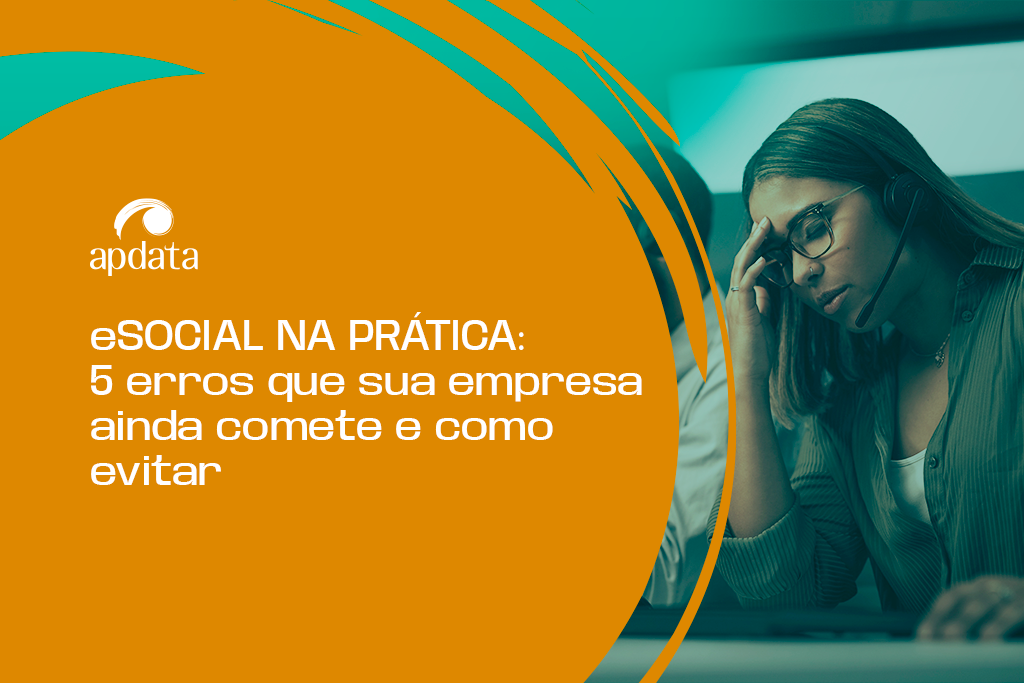 eSocial na prática: 5 erros que sua empresa ainda comete e como evitar